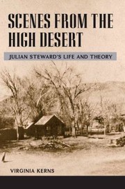 Cover of: Scenes From The High Desert Julian Stewards Life And Theory