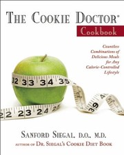 Cover of: The Cookie Doctor Cookbook Countless Combinations Of Delicious Meals For Any Caloriecontrolled Lifestyle