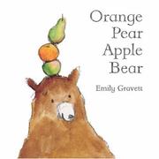 Cover of: Orange Pear Apple Bear by Emily Gravett