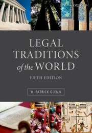 Legal Traditions Of The World Sustainable Diversity In Law by Patrick Glenn