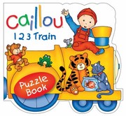 Cover of: Caillou 1 2 3 Train