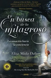 Cover of: En Busca De Lo Milagroso La Sanacin Hacia La Conciencia