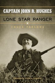 Cover of: Captain John R Hughes Lone Star Ranger