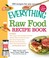 Cover of: The Everything Raw Food Recipe Book