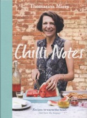 Cover of: Chilli Notes Recipes To Warm The Heart Not Burn The Tongue
