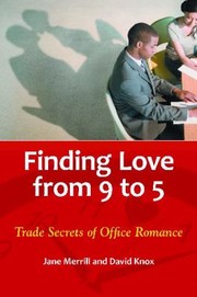 Cover of: Finding love from 9 to 5: trade secrets of office romance
