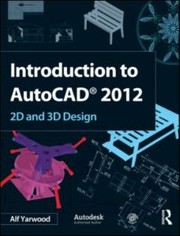 Cover of: Introduction To Autocad 2012 2d And 3d Design