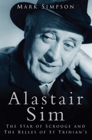 Cover of: Alastair Sim The Star Of Scrooge And The Belles Of St Trinians