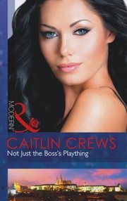 Cover of: Not Just The Boss’s Plaything