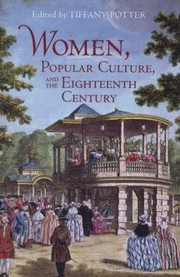 Women Of Fashion Popular Culture In The 18th Century And 18th Century by Tiffany Potter