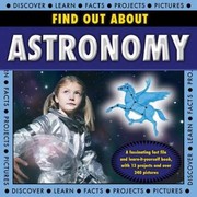 Cover of: Astronomy A Fascinating Fact File And Learnityourself Book With 13 Projects And Over 240 Pictures