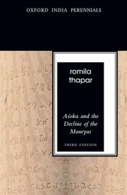 Aoka And The Decline Of The Mauryas by Romila Thapar