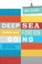 Cover of: Deep Sea And Foreign Going Inside Shipping The Invisible Industry That Brings You Ninety Percent Of Everything