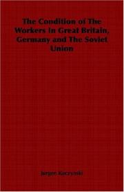Cover of: The Condition of The Workers In Great Britain, Germany and The Soviet Union