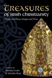Cover of: Treasures Of Irish Christianity People And Places Images And Texts by 