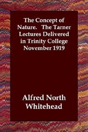 Cover of: The Concept of Nature.   The Tarner Lectures Delivered in Trinity College November 1919