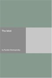 Cover of: The Idiot by Фёдор Михайлович Достоевский