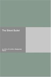 Cover of: The Silent Bullet | Arthur B. Reeve