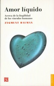 Amor Liquido Acerca De La Fragilidad De Los Vinculos Humanos by Zygmunt Bauman
