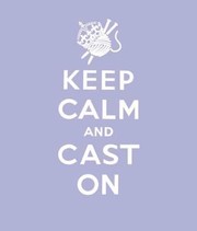 Cover of: Keep Calm And Cast On Good Advice For Knitters