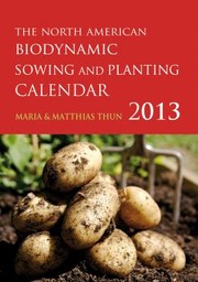 Cover of: North American Biodynamic Sowing and Planting Calendar 2013