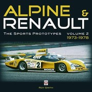 Alpine Renault The Sports Prototypes 19731978 by Roy P. Smith