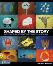 Cover of: Shaped By The Story Helping Students Encounter God In A New Way by 