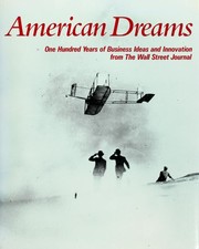 Cover of: American dreams: one hundred years of business ideas and innovation from the Wall Street Journal