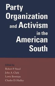 Cover of: Party Organization And Activism In The American South