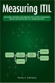 Measuring ITIL : measuring, reporting and modeling the IT service management metrics that matter most to IT senior executives