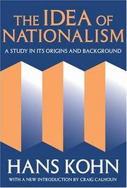 Cover of: The Idea of Nationalism: A Study in Its Origins and Background (Social Science Classics Series)