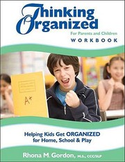 Cover of: Thinking Organized For Parents And Children Workbook Helping Kids Get Organized For Home School And Play