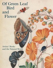 Of Green Leaf Bird And Flower Artists Books And The Natural World by Elisabeth R. Fairman