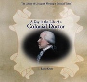 A Day In The Life Of A Colonial Doctor by Laurie Krebs