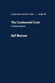 Cover of: The Continental Crust A Geophysical Approach