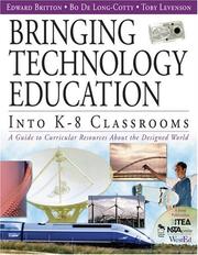 Bringing technology education into K-8 classrooms by Edward Britton, Bo De Long-Cotty, Toby Levenson
