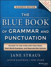The Blue Book Of Grammar And Punctuation An Easytouse Guide With Clear Rules Realworld Examples And Reproducible Quizzes by Jane Straus