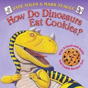 How Do Dinosaurs Eat Cookies by Jane Yolen, Mark Teague