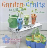 Cover of: Garden Crafts For Children 35 Fun Projects For Children To Sow Grow And Make