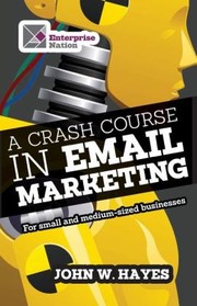 Cover of: A Crash Course In Email Marketing For Small And Mediumsized Businesses