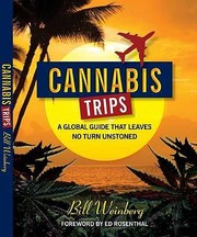 Cover of: Cannabis Trips A Global Guide That Leaves No Turn Unstoned