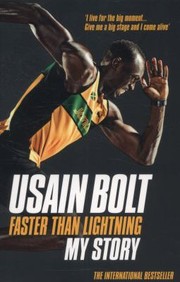 Faster Than Lightning My Autobiography by Usain Bolt