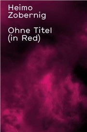 Cover of: Heimo Zobernig Ohne Titel In Red