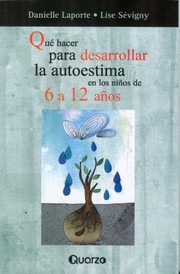 Cover of: Qu Hacer Para Desarrollar La Autoestima En Los Nios De 6 A 12 Aos