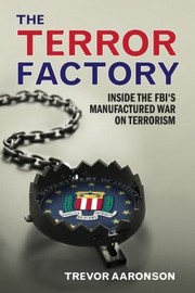 Cover of: The Terror Factory Inside The Fbis Manufactured War On Terrorism