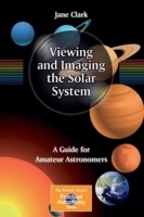 Cover of: Viewing And Imaging The Solar System A Complete Guide For Amateur Astronomers