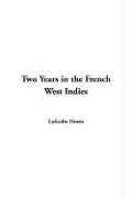 Cover of: Two Years in the French West Indies by Lafcadio Hearn
