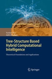 Cover of: Treestructure Based Hybrid Computational Intelligence Theoretical Foundations And Applications