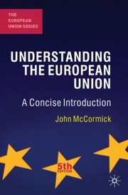 Cover of: Understanding The European Union A Concise Introduction