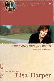 Cover of: Holding Out For A Hero by Lisa Harper
